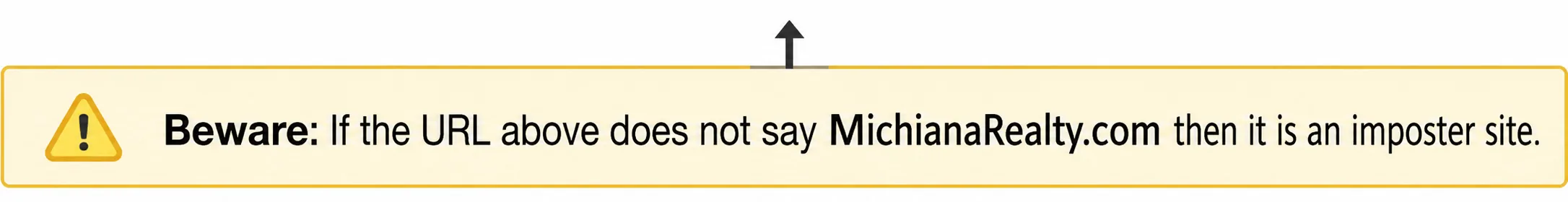 Beware: If the URL above does not say MichianaRealty.com then it is an imposter site.
